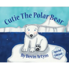 Cutie The Polar Bear - Hardcover