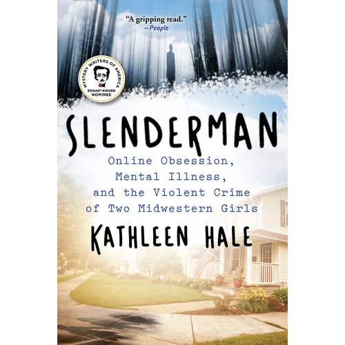 Slenderman: Online Obsession, Mental Illness, and the Violent Crime of Two Midwestern Girls - Hardcover