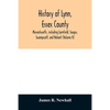History of Lynn, Essex County, Massachusetts, including Lynnfield, Saugus, Swampscott, and Nahant (Volume II) - Paperback