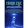 Third Eye Awakening: Secrets of Third Eye Chakra Activation for Higher Consciousness, Spiritual Enlightenment, Clairvoyance, Astral Project - Paperback