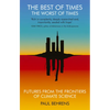 The Best of Times, the Worst of Times: Futures from the Frontiers of Climate Science - Paperback