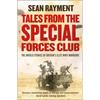 Tales from the Special Forces Club: The Untold Stories of Britain's Elite WWII Warriors - Paperback