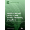 Satellite Derived Global Ocean Product Validation/Evaluation - Hardcover