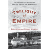 Twilight of Empire: The Tragedy at Mayerling and the End of the Habsburgs - Paperback