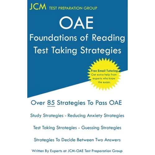 OAE Foundations of Reading - Test Taking Strategies: OAE 090 - Free Online Tutoring - New 2020 Edition - The latest strategies to pass your exam. - Paperback