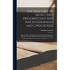 The Anatomy of Secret Sins, Presumptuous Sins, Sins in Dominion, and Uprightness: Wherein Divers Weightly Cases Are Resolved in Relation to All Those - Hardcover