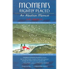 Moments Rightly Placed - Paperback