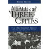 A Tale of Three Cities: The 1962 Baseball Season in New York, Los Angeles, and San Francisco - Hardcover