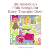 20 American Folk Songs for Easy Trumpet Duet - Paperback