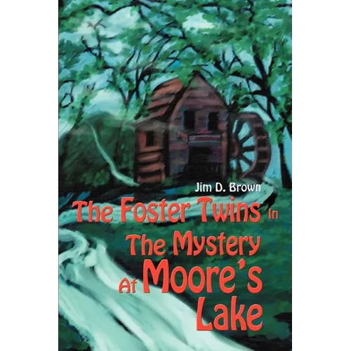 The Foster Twins In The Mystery At Moore's Lake - Paperback