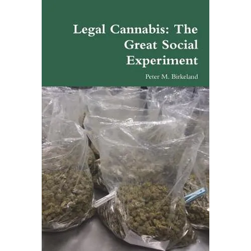 Legal Cannabis: The Great Social Experiment - Paperback