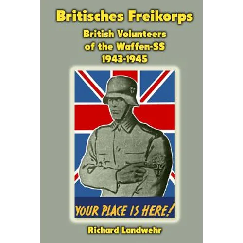 Britisches Freikorps: British Volunteers of the Waffen-SS 1943-1945 - Paperback