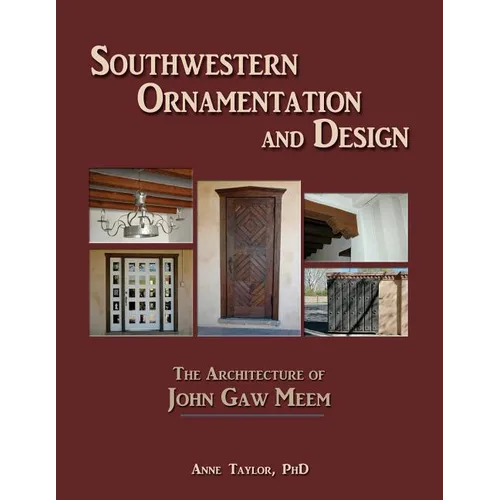 Southwestern Ornamentation & Design: The Architecture of John Gaw Meem - Paperback