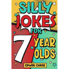 Silly Jokes For 7 Year Olds: Laugh Out Loud Fun For 7 Year Olds - Paperback