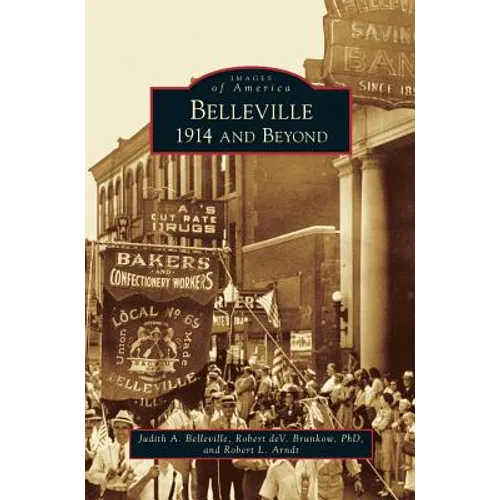 Belleville: 1914 and Beyond - Hardcover