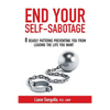 End Your Self-Sabotage: 8 Deadly Patterns Preventing You from Leading the Life You Want - Paperback