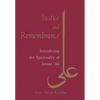 Justice and Remembrance: Introducing the Spirituality of Imam Ali - Paperback