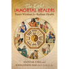 The Eight Immortal Healers: Taoist Wisdom for Radiant Health - Paperback