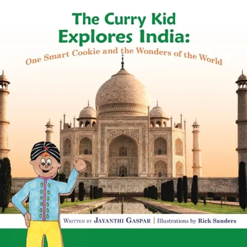 The Curry Kid Explores India: One Smart Cookie and the Wonders of the World - Paperback