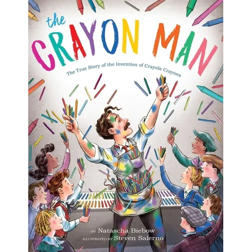 The Crayon Man: The True Story of the Invention of Crayola Crayons - Hardcover