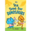 Tea Time for Dinosaurs - Hardcover