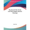 The Book Of The Words And Their Hidden Masonic Meanings - Paperback
