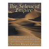 The Seleucid Empire: The History of the Empire Forged in the Ancient Near East After Alexander the Great's Death - Paperback