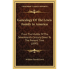 Genealogy of the Lewis Family in America: From the Middle of the Seventeenth Century Down to the Present Time (1893) - Hardcover