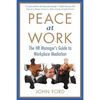 Peace at Work: The HR Manager's Guide to Workplace Mediation - Paperback