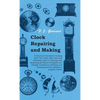 Clock Repairing and Making - A Practical Handbook Dealing With The Tools, Materials and Methods Used in Cleaning and Repairing all Kinds of English an - Paperback