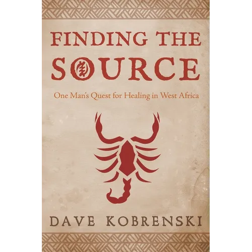 Finding the Source: One Man's Quest for Healing in West Africa - Paperback