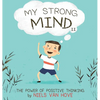 My Strong Mind II: The Power of Positive Thinking - Hardcover
