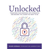 Unlocked: Transform your barriers into strengths and become the leader you want to be - Paperback