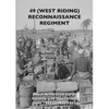 49 (West Riding) Reconnaissance Regiment: Royal Armoured Corps - Summary of Operations June 1944 to May 1945 - Paperback
