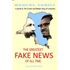 The Greatest Fake News of All Time: Leopold II, The Genius and Builder King of Lumumba - Paperback
