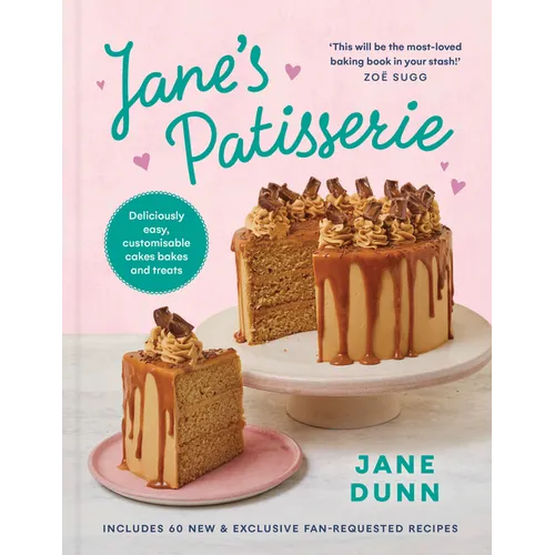 Jane's Patisserie: Deliciously Customizable Cakes, Bakes, and Treats - Hardcover