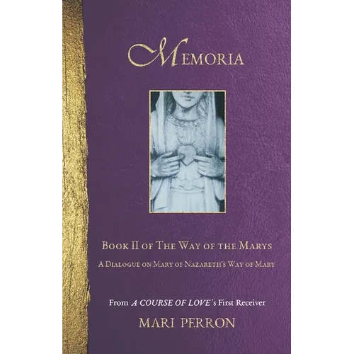 Memoria: A Dialogue on Mary of Nazareth's Way of Mary - Paperback