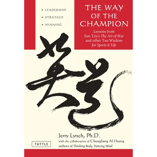 Way of the Champion: Lessons from Sun Tzu's the Art of War and Other Tao Wisdom for Sports & Life - Paperback