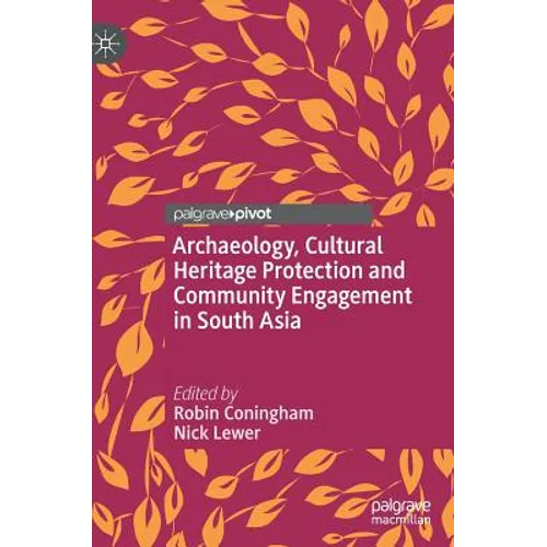 Archaeology, Cultural Heritage Protection and Community Engagement in South Asia - Hardcover