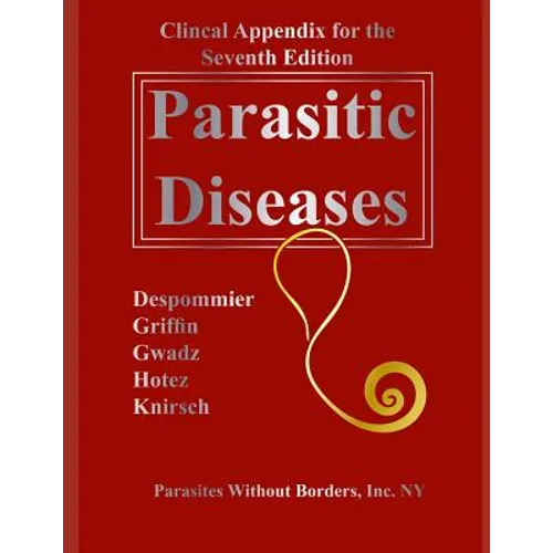 Clincal Appendix for the Seventh Edition Parasitic Diseases - Paperback