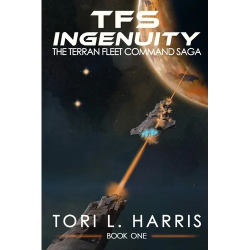 TFS Ingenuity: The Terran Fleet Command Saga - Book 1 - Paperback