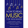 How to Read Music: For Beginners - Bundle - The Only 2 Books You Need to Learn Music Notation and Reading Written Music Today - Paperback