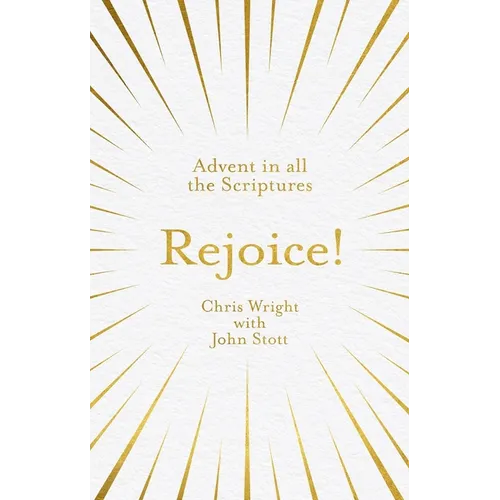 Rejoice!: Advent in All the Scriptures - Paperback