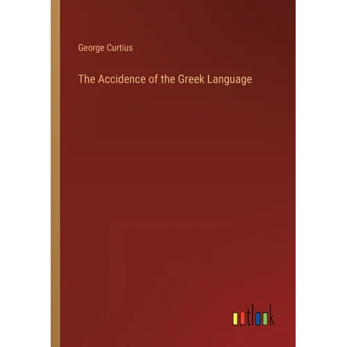 The Accidence of the Greek Language - Paperback