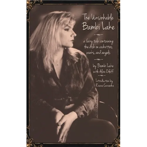 The Unsinkable Bambi Lake: A Fairy Tale Containing the Dish on Cockettes, Punks, and Angels - Paperback