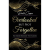 Overlooked but Not Forgotten - Paperback