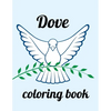 Dove coloring book: A Coloring Book of 35 Unique Stress Relief dove Coloring Book Designs Paperback - Paperback