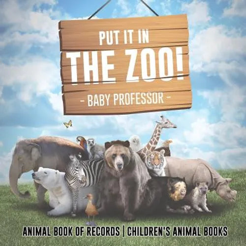 Put It in The Zoo! Animal Book of Records Children's Animal Books - Paperback