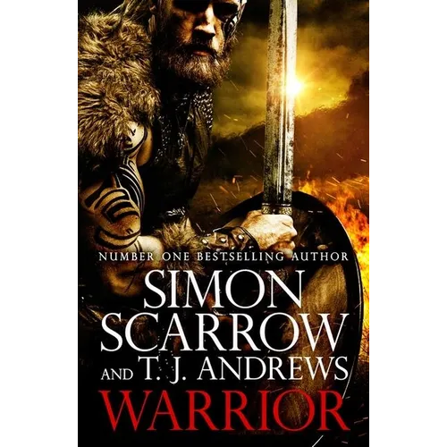 Warrior: The Epic Story of Caratacus, Warrior Briton and Enemy of the Roman Empire...: The Epic Story of Caratacus, Warrior Briton and Enemy of the Ro - Hardcover
