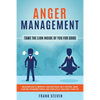 Anger Management: Tame The Lion Inside of You for Good: Discover How to Improve Your Emotional Self-Control, Make Your Relationships Thrive, and Compl - Paperback